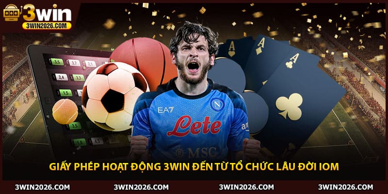 Giấy phép hoạt động 3Win đến từ tổ chức lâu đời IOM