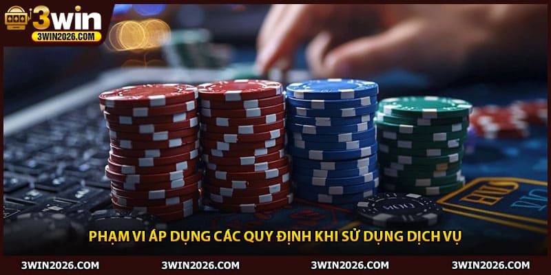 Phạm vi áp dụng các quy định khi sử dụng dịch vụ
