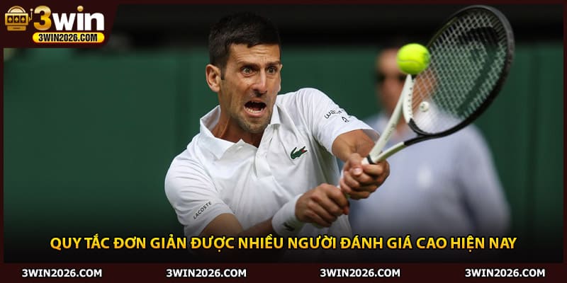 Quy tắc đơn giản được nhiều người đánh giá cao hiện nay